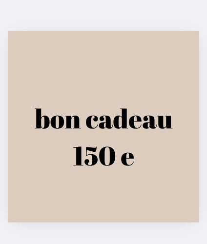 Bon cadeau 150 e