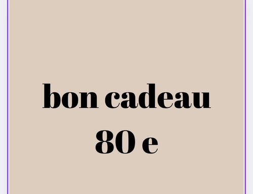 Bon cadeau 80 e