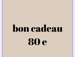 Bon cadeau 80 e